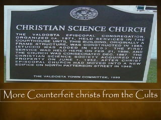 More Counterfeit christs from the Cults
 