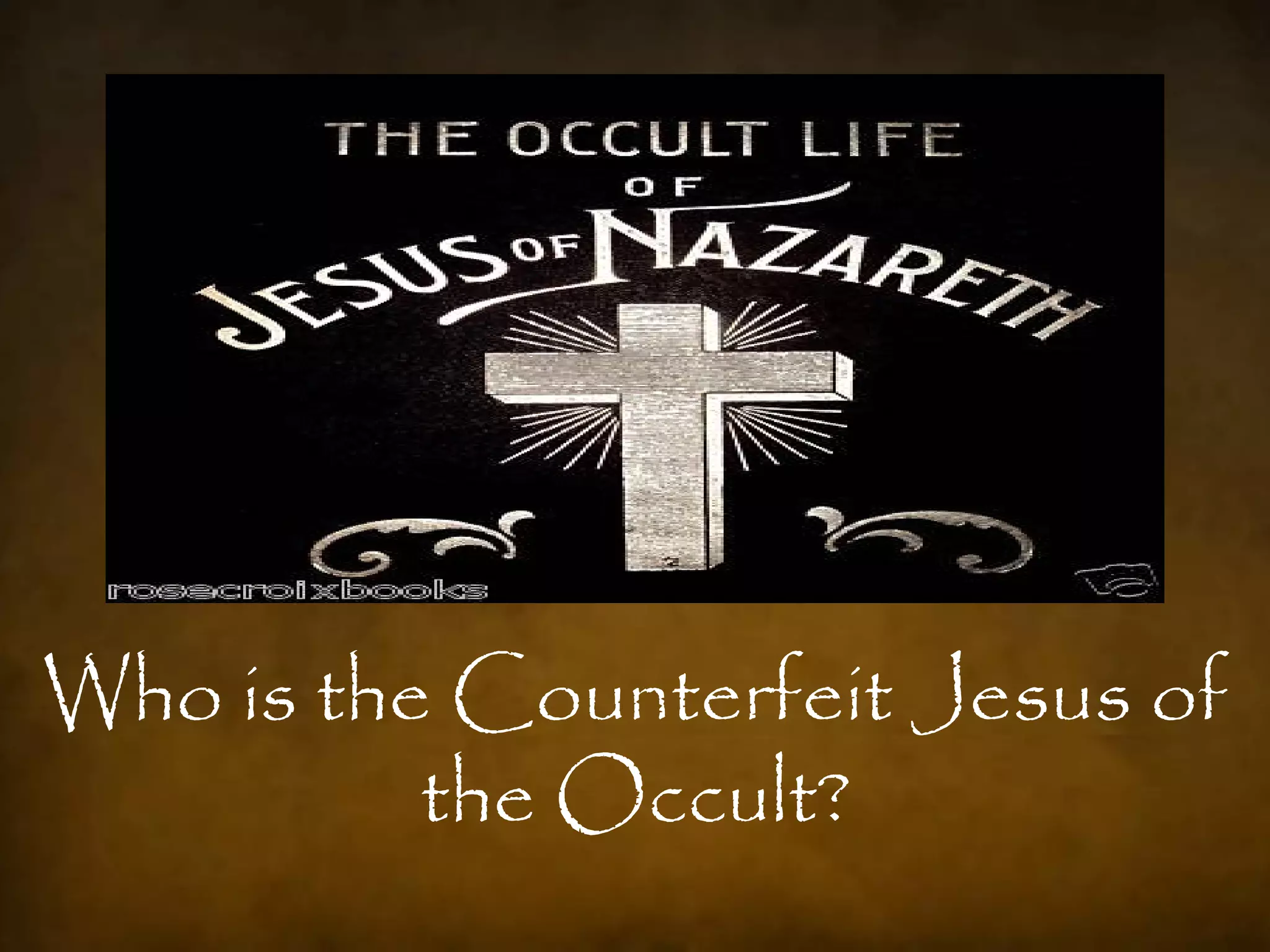 Who is the Counterfeit Jesus of
          the Occult?
 