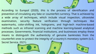 Counterfeit Detection to determine a counterfeited money | PPTX