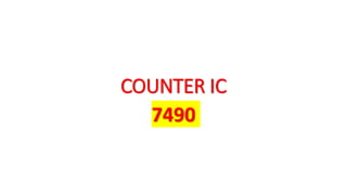 COUNTER IC
7490
 