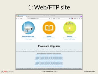 NETSQUARE (c) SAUMIL SHAHCOUNTERMEASURE | 2019
1: Web/FTP site
 