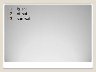 1	is-sai2	ni-sai3	san-sai