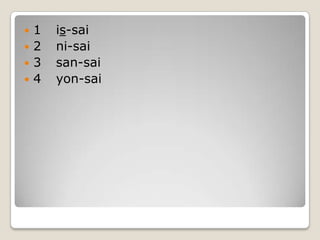 1	is-sai2	ni-sai3	san-sai4	yon-sai