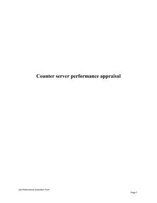 Counter server performance appraisal
Job Performance Evaluation Form
Page 1
 