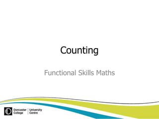 Counting 
Functional Skills Maths 
 