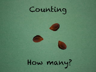 Counting

How many?

 