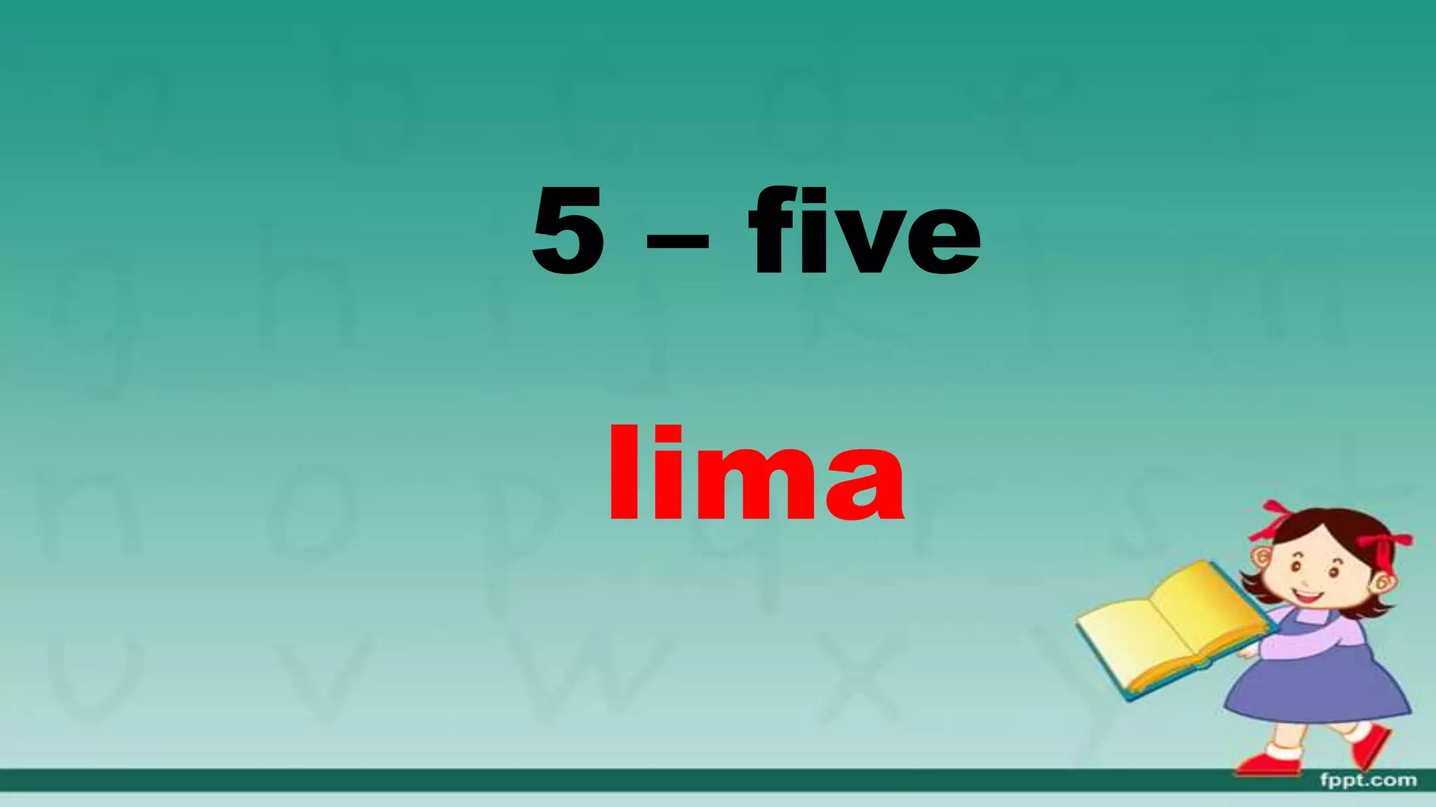 5 – five
lima