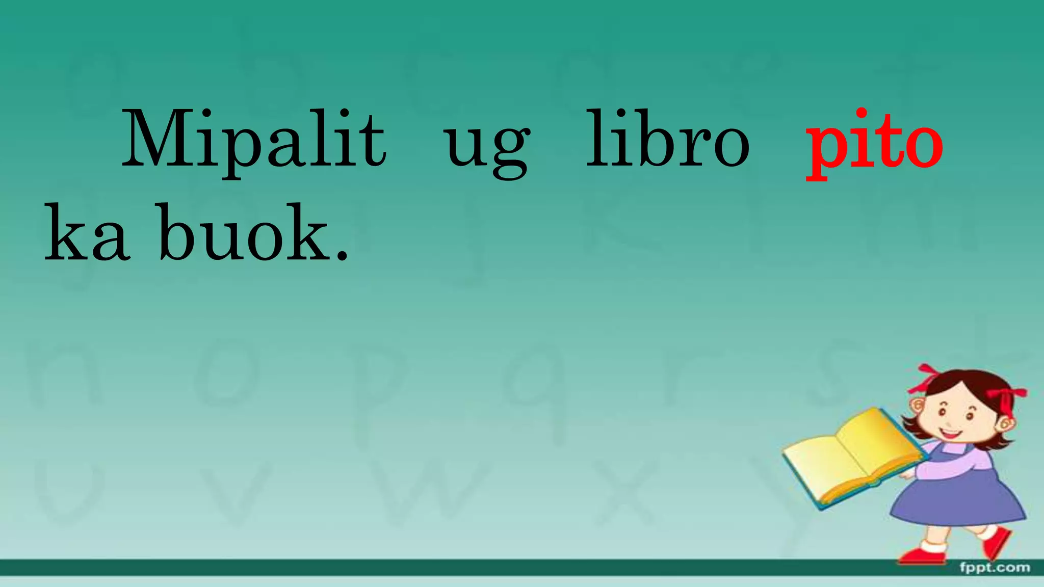 Mipalit ug libro pito
ka buok.