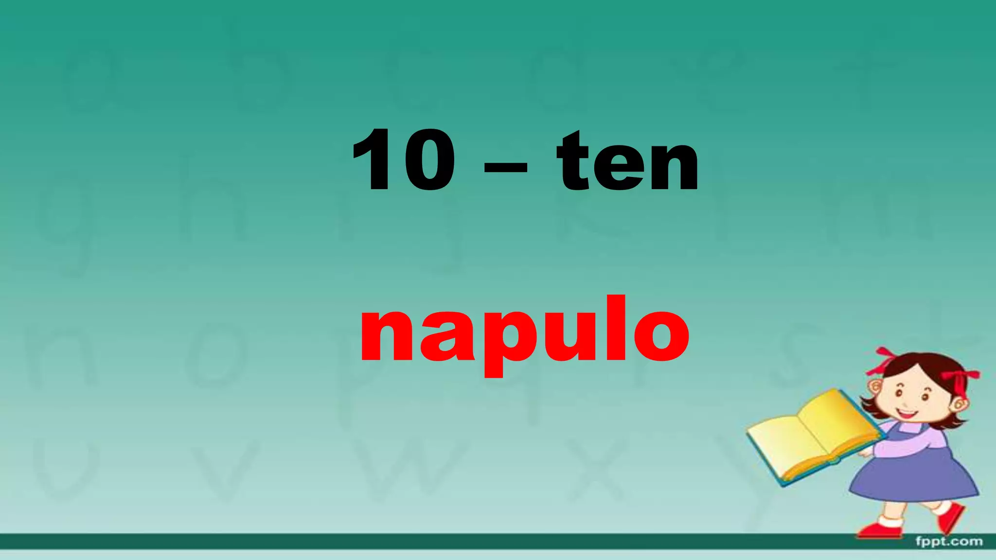 10 – ten
napulo