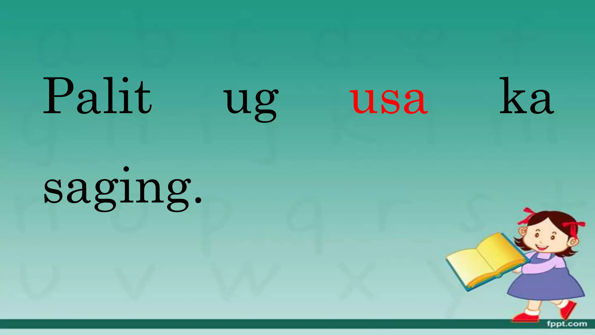 Palit ug usa ka
saging.