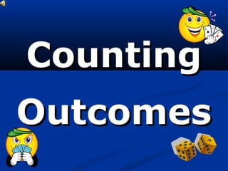 CountingCounting
OutcomesOutcomes
 