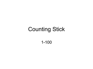 Counting Stick
1-100
 
