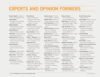 EXPERTS AND OPINION FORMERS
Pauline Abadie, Singapore        David Bowser,                       Camilo Concha, President           Marina Ferriani,                  Ricardo Huancaruna,
  airline, Air Hostess, France     Senior Consultant of                of Smart Media, Colombia           Comercial Director at            Altomayo, Perú
James Abbott,                      Strategy & Public Policy          Nathalie Dalle, Lufthansa            Amarello Magazine, Brasil       Sean Hughes, Senior Financial
  Strategy Council for Weber       at The Nous Group and               Sales Coordinator, France        Mila Fiorese, International        Advisor for GT Group and
  Shandwick, Australia             Cogitatio, Australia              Chen Deng Chao, Senior IT            Marketing Manager at BRF         Chairman of Grand Hyatt
Soledad Aguado,                  Alejandro Carbon,                     Manager, China Mobile,             Brasil Foods, Brasil             Hotel Group, Australia
  Editorial Director, Revista      Vice President of Corporate         China                            Peter Flamman, General            Matt Jones, Senior Vice
  Huéspedes, Argentina             Development, Majid Al             Alberto Desimone, Strategic          Manager Northern Europe          President of Strategy &
Felipe Aldunate,                   Futtain, Dubai, UAE                 partner of Aerolíneas              at Turner Broadcasting           Creative at Jack Morton,
  América Economía, Chile        Gary Caulfield, Creative              Argentinas, Argentina              System EMEA, UK                  Australia
Jorge Arias, Konrad Adenauer       Director, Ogilvy Jakarta,         Alejandro Díaz, Amcham             James Frost, Head of Loyalty,     Andrew Kefford,
  Foundation, Argentina            Singapore                         Executive Director, Argentina        Nectar, UK                       President (Asia Pacific),
Nicholas Ashill, Marketing       Clarke L. Caywood, Ph.D.,           Marina Diniz,                      Helen Graney, Managing             Results International Group,
  Professor and Department         Professor, Northwestern             International DJ, Brasil           Director of Jack Morton,         Singapore
  Head, American University        Univ., Evanston IL, US            Fraser Dinnis, Managing              Australia                       Brian Kelly, Founder,
  of Sharjah, UAE                Alexander Chan,                       Partner, Trevose Capital Pte     Waldinei Guimaraes, Market         The Points Guy, Miami, US
Ashish Banerjee,                   Senior Vice President,              Ltd, Singapore                     Intelligence Manager            Sheikha Lubna bint Khalid Al
  Vice President, Brand            Strategy and Business             Paulo Roberto Domingues              at Netshoes, Brasil             Qasimi, Her Excellency,
  (Commercial), DU, Dubai,         Development, Citi Asia            de Faria, Professor at ESPM        Estefânia Guimarães,               UAE’s Minister of Foreign
  UAE                              Pacific, China                      University and Entrepreneur        Intercultural advisor with       Trade, UAE
Jesus Blanco, CEO, Emicom        Qinnie Chan,                          in Real State industry, Brasil     focus in Diversity for Global   Anna Klingmann, M.Arch,
  Media Ltd., Dubai, UAE           Runway Model, China               Coca Edwards, Adimark, Chile         Line company, Brasil             Ph.D, Principal, Klingmann
Sylvain Bosc, CORSAIRFLY         Jonathan Cheung,                    Sergio Estrada, VP Citibank        Ben Hartman, Head of               Architects & Brand
  Marketing and Network            Manager - Asia Pacific              Bogotá, Colombia                   Personalities and Athletes       Consultants, New York, US
  Director, France                 Financial Analysis, RS            Jody Evans, Senior Lecturer          at Octagon, Australia           Maite de La Torre Campo,
Ken Boundy, Principal,             Components, China                   at Melbourne Business            Alfredo Hasbún,                    Director and Tourism
  The Insight and Strategy       Anthony Choi, Managing                School and Board Member            Air Canada, Chile                Counselor for the Spanish
  Group, Singapore                 Director, Van Klaren, Board         of Public Galleries              Carly Herrig, Head of              Office Tourism in Paris,
                                   Member of Zhejiang HK               Association of Victoria,           Corporate at Weber               France
                                   Association, China                  Australia                          Shandwick, Australia            Shalini Lalwani, Market
                                 Aureliano Cicala, Alitalia, Italy   Ian Ewart, SVP Markting,           Dong Hong Gang, famous Kun         Research Consultant,
                                                                       RBS Wealth, UK                     Qu Opera actor, China            Singapore

82. THE FUTUREBRAND 2011-2012 COUNTRY BRAND INDEX                                                                                                       © All rights reserved.
 