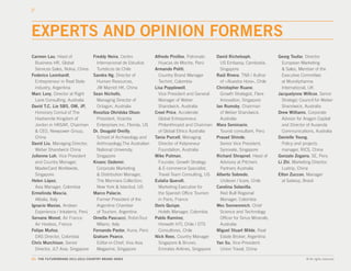 EXPERTS AND OPINION FORMERS
Carmen Lau, Head of               Freddy Neira, Centro             Alfredo Pinillos, Patronato      David Richelsoph,                Georg Toufar, Director
  Business HR, Global               Internacional de Estudios        Huacas de Moche, Perú            US Embassy, Cambodia,            European Marketing
  Services Sales, Nokia, China      Turísticos de Chile            Armando Politi,                    Singapore                        & Sales, Member of the
Federico Leonhardt,               Sandra Ng, Director of             Country Brand Manager          Raúl Rivera, TNX / Author          Executive Committee
  Entrepreneur in Real State        Human Resources,                 Techint, Colombia                of «Nuestra Hora», Chile         at Mundipharma
  industry, Argentina               JW Marriot HK, China           Lisa Popplewell,                 Christopher Ruane,                 International, UK
Marc Levy, Director at Right      Sean Nicholls,                     Vice President and General       Growth Strategist, Flare       Jacquelynne Willcox, Senior
  Lane Consulting, Australia        Managing Director of             Manager of Weber                 Innovation, Singapore            Strategic Council for Weber
David T.C. Lie SBS, OM, JP,         Octagon, Australia               Shandwick, Australia           Ian Rumsby, Chairman               Shandwick, Australia
  Honorary Consul of The          Rossitza Ohridska Olson,         Creel Price, Accelerate            of Weber Shandwick,            Drew Williams, Corporate
  Hashemite Kingdom of              President, Vizantia              Global Entrepreneur,             Australia                        Advisor for Aragon Capital
  Jordon in HKSAR, Chairman         Enterprises inc, Florida, US     Philanthropist and Chairman    Mara Seminario,                    and Director of Ausanda
  & CEO, Newpower Group,          Dr. Dougald Oreilly,               of Global Ethics Australia       Tourist consultant, Perú         Communications, Australia
  China                             School of Archaeology and      Tania Purcell, Managing          Prasad Shinde,                   Danielle Young,
David Liu, Managing Director,       Anthropology,The Australian      Director of Kidpreneur           Senior Vice President,           Policy and projects
  Weber Shandwick China             National University,             Foundation, Australia            Synovate, Singapore              manager, RICS, China
Julienne Loh, Vice President        Singapore                      Mike Putman,                     Richard Shrapnel, Head of        Gonzalo Zegarra, SE, Perú
  and Country Manager,            Kivanc Ozdemir,                    Founder, Growth Strategy         Advisory at Pitchers           Li Zhi, Marketing Director,
  MasterCard Worldwide,             Corporate Marketing              & E-commerce Specialist,         Partners Australia               Luxtrip, China
  Singapore                         & Distribution Manager,          Travel Team Consulting, US     Alberto Sobredo,                 Elton Zuccon, Manager
Helen López,                        The Marmara Collection,        Eulalia Queralt,                   Unilever / Icare, Chile          at Sabesp, Brasil
  Axia Manager, Colombia            New York & Istanbul, US          Marketing Executive for        Carolina Solanilla,
Ermelinda Mascia,                 Marco Palacio,                     the Spanish Office Tourism       Red Bull Regional
  Alitalia, Italy                   Former President of the          in Paris, France                 Manager, Colombia
Ignacio Masías, Andean              Argentine Chamber              Doris Quispe,                    Wes Sonnenreich, Chief
  Experience / Inkaterra, Perú      of Tourism, Argentina            Hotels Manager, Colombia         Science and Technology
Servane Monot, Air France         Ornella Pascucci, RobinTour      Pablo Ramírez,                     Officer for Sirius Minerals,
  Air Hostess, France               Milano, Italy                    Horwath HTL Chile / DTS          Australia
Felipe Muñoz,                     Fernando Pastor, Kuna, Perú        Consultores, Chile             Miguel Stuart Milde, Real
  DAS Director, Colombia          Graham Pearce,                   Nick Rees, Country Manager         Estate Broker, Argentina
Chris Murchison, Senior             Editor-in-Chief, Viva Asia       Singapore & Brunei,            Yan Su, Vice-President.
  Director, JLT Asia, Singapore     Magazine, Singapore              Emirates Airlines, Singapore     Union Travel, China

83. THE FUTUREBRAND 2011-2012 COUNTRY BRAND INDEX                                                                                                  © All rights reserved.
 