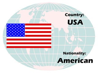 Country:   USA Nationality:   American 