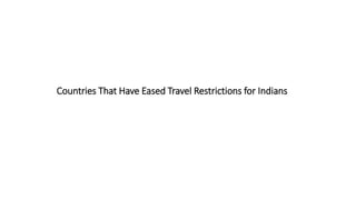 Countries That Have Eased Travel Restrictions for Indians
 