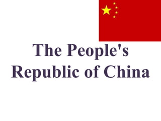 The People's
Republic of China
 