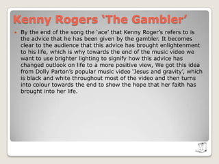 Album Cover AnalysisDolly Parton- Jesus and GravityThere is a direct link between the single and the album cover as the album cover is advertised in the beginning of the video through the use of an iPod.  The use of the album cover in the music video sells Dolly Parton as a mainstream artist as the iPod is a symbol of mainstream culture and modern technology. Also, the inclusion of the album cover in the video advertises her whole album, not just her single. Shania Twain- Man I feel like a womanThe single cover links with the music video because in the music video Shania Twain wears a corset with a white shirt and bowler hat and on the single cover she’s wearing the same clothes. Also, in the music video the background is a deep red, the single cover is also deep red.  Furthermore, the fact that Shania Twain is on the album cover sells her sexy image, which, naturally, sells more records.