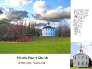 Historic Round Church
Richmond, Vermont
 