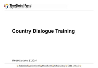 Country Dialogue Training
Version: March 6, 2014
 