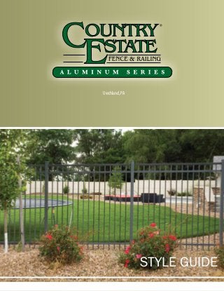 STYLE GUIDE
AUTHORIZED INDEPENDENT DEALER
CEFU 5/2012
Authorized Independent Country Estate Dealer
G-Fence - Hannibal - PVC
Also see our Vinyl and Wood Style Guides
Uwchland, PA
 