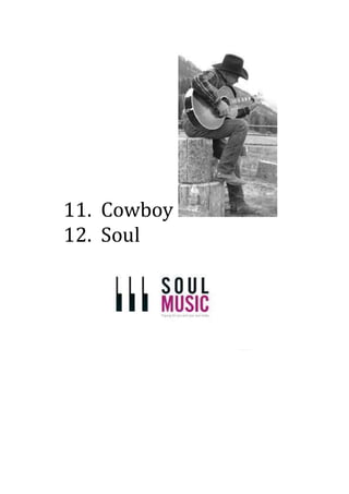 11. Cowboy
12. Soul