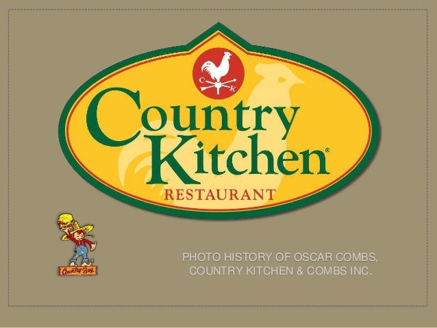 PHOTO HISTORY OF OSCAR COMBS COUNTRY KITCHEN PHOTO HISTORY OF OSCAR COMBS COUNTRY KITCHEN