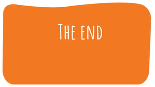 The end
 