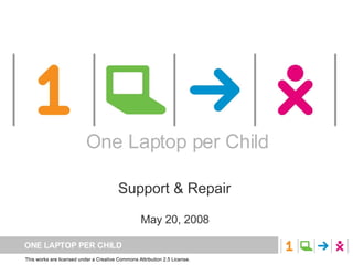 One Laptop per Child Support & Repair  May 20, 2008  One Laptop per Child 