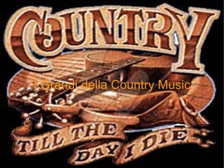 I Grandi della Country Music 