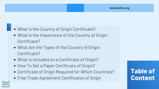 What Is the Country of Origin Certificate?
What Is the Importance of the Country of Origin
Certificate?
What Are the Types...
