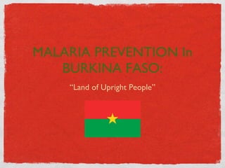 MALARIA PREVENTION In BURKINA FASO: ,[object Object]