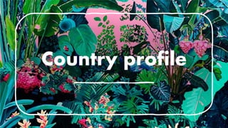 Country profile
 