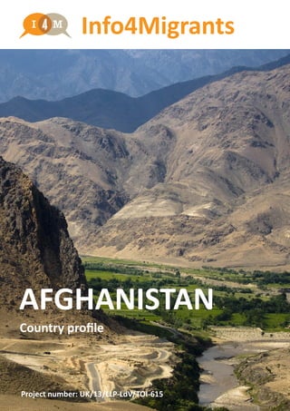 AFGHANISTAN
Country profile
Project number: UK/13/LLP-LdV/TOI-615
Info4Migrants
 