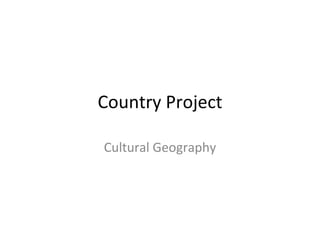 Country Project Cultural Geography 