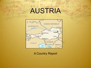 AUSTRIA

A Country Report

 