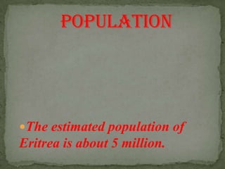  capitalThe capital of Eritrea is Asmara.