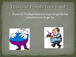 Thailand GovernmentThis is the government of Thailand .