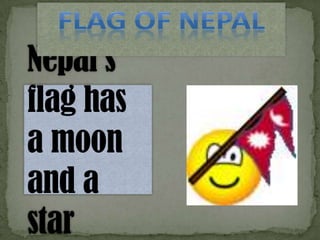 Nepal is a little country. This is the map of Nepal. In Nepal the weather is very hot.