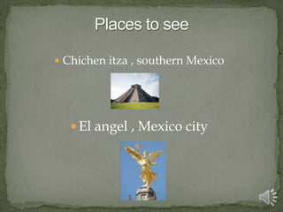 CuisineThe most internationally recognized dishes include chocolate, tacos, quesadillas, enchiladas, burritos, and tamales  among others. 
