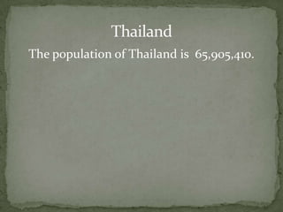 ThailandMost of the people are poor. 