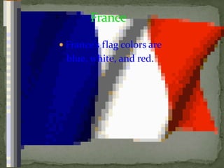 FranceIn France there’s a tower called the Eiffel tower.