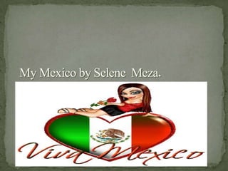 The GovernmentMexico’s government is a Federal republic.