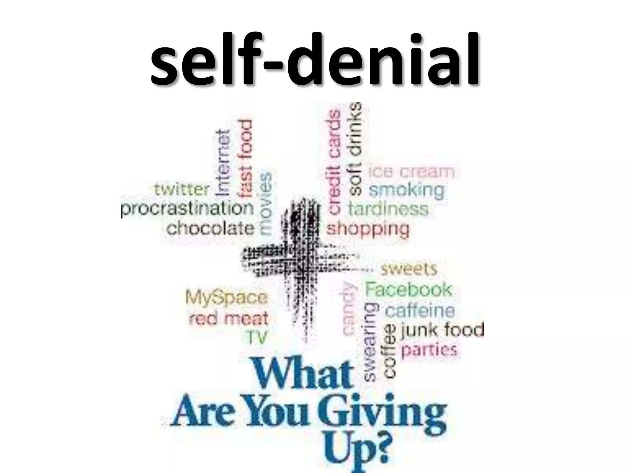 self-denial
 