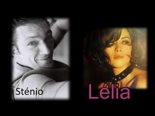 Sténio   Lélia
 