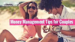 #CreditChat 
Wednesdays | 3 p.m. ET 
Money Management Tips for Couples 
 