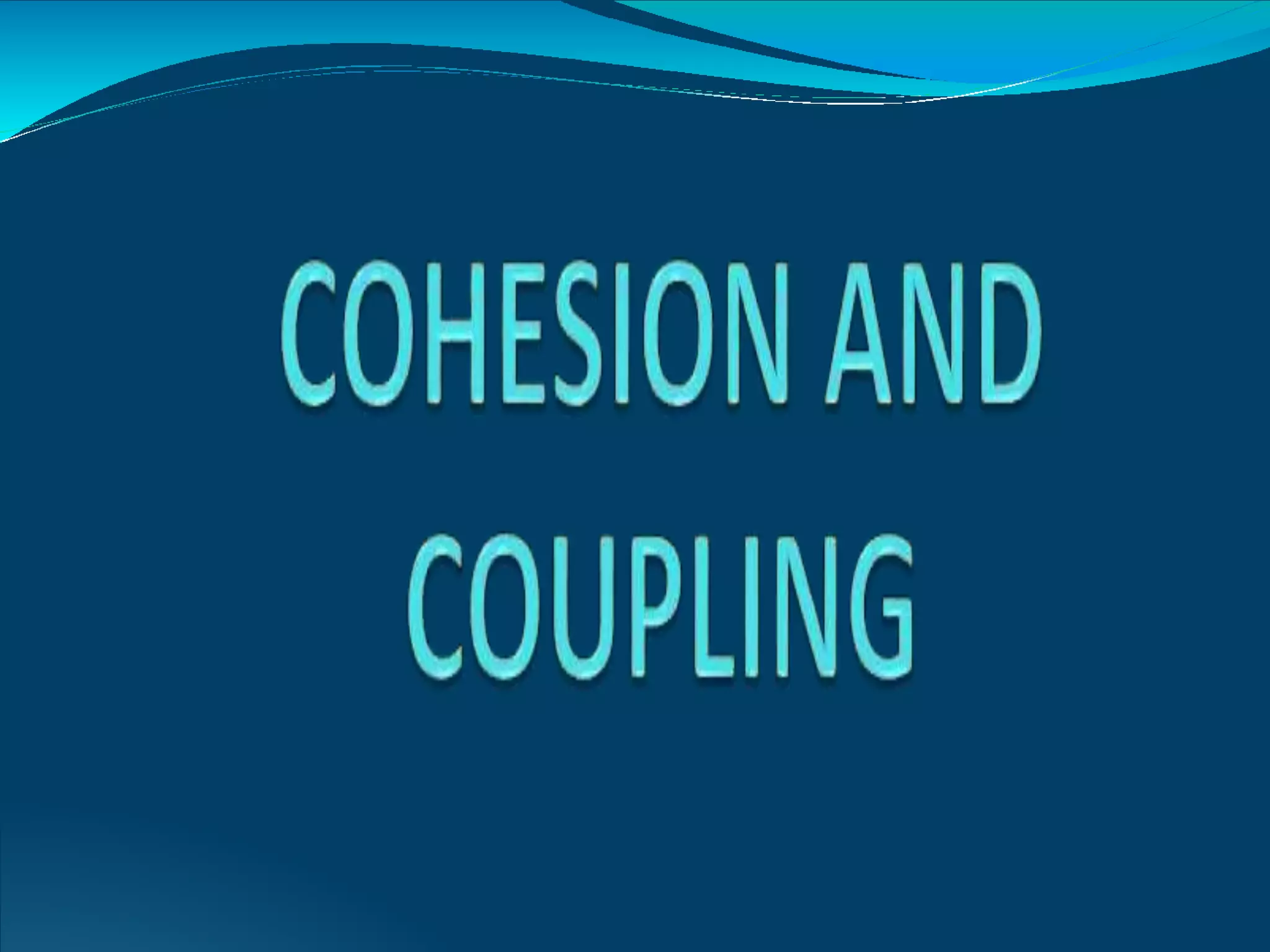Coupling , Cohesion and there Types PPT