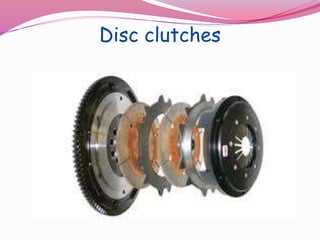Disc clutches
 