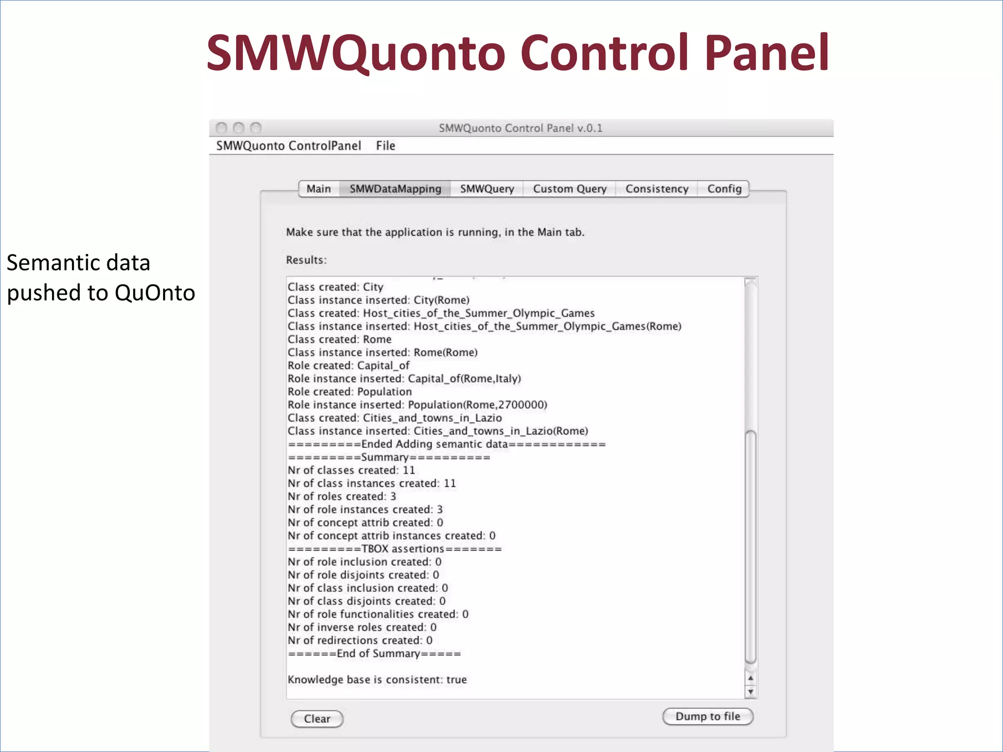 SMWQuonto Control Panel 
Semantic data 
pushed to QuOnto 
Coupling SemanticMediaWiki with Mastro 31 
 