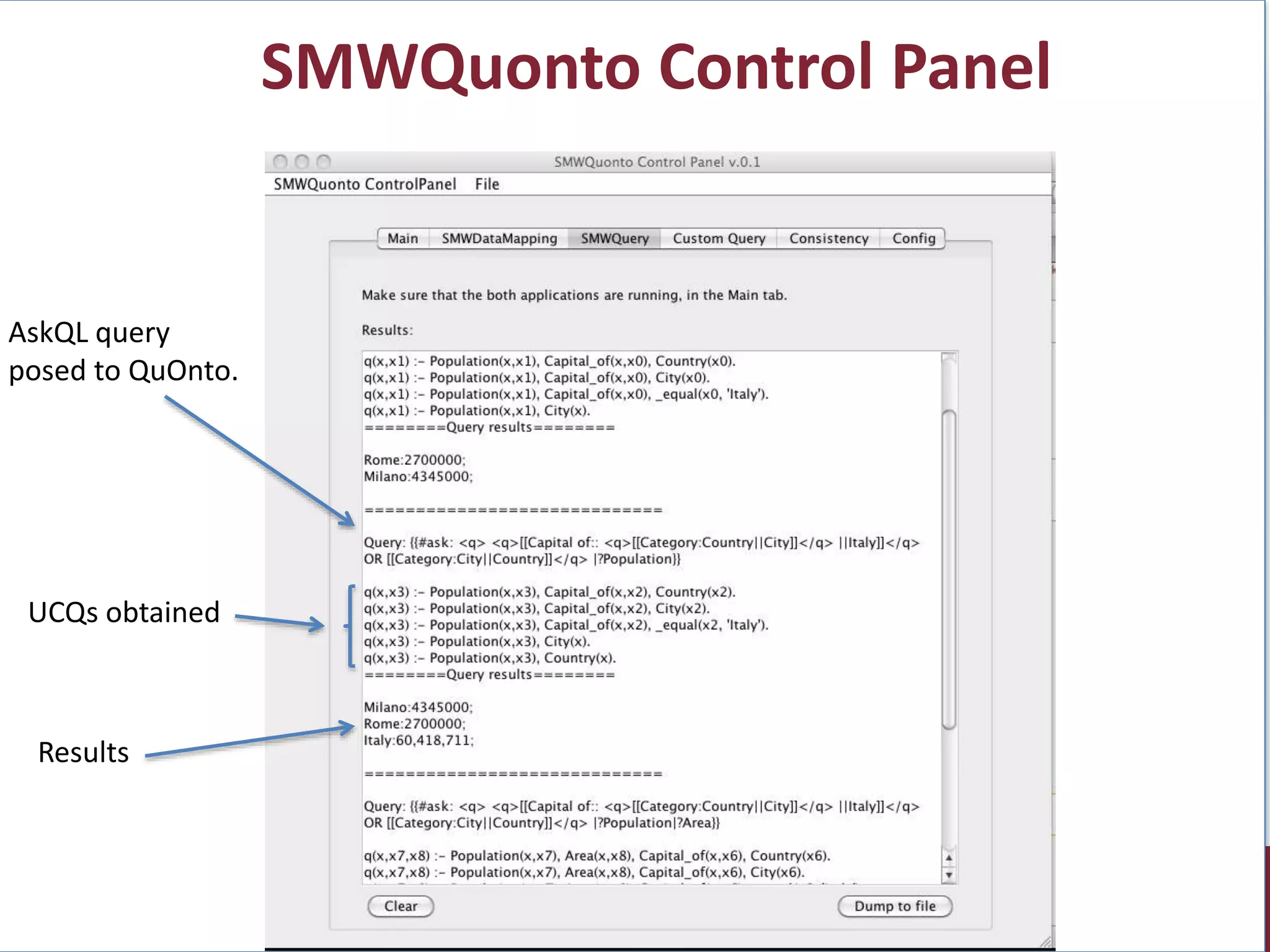 SMWQuonto Control Panel 
AskQL query 
posed to QuOnto. 
UCQs obtained 
Coupling SemanticMediaWiki with Mastro 32 
Results 
 